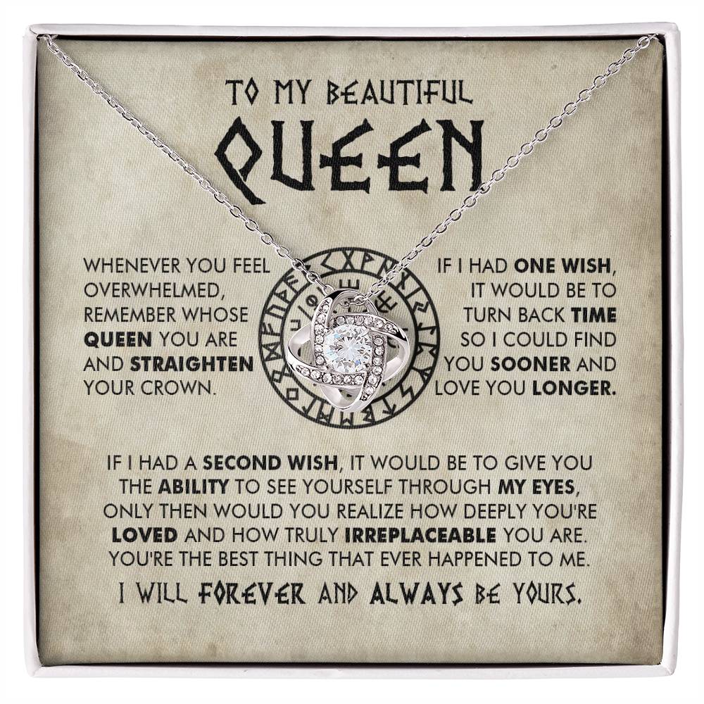 To My Beautiful Queen - You are loved and truly irreplaceable - Love Knot Necklace 91